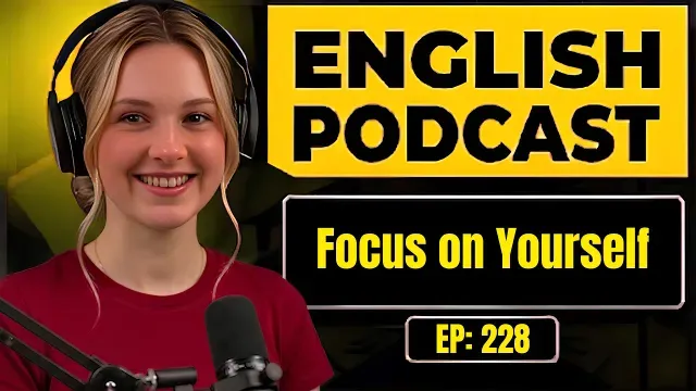 English Podcast For Learning English | Focus on Yourself and Stay Silent | English Podcast