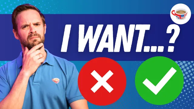 When to Use 'I Want' in English (and When It Sounds Too Direct)