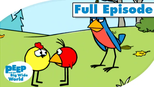Chirp Flies the Coop | Peep and the Big Wide World