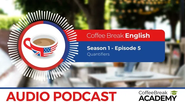 Countable and uncountable nouns in English | Coffee Break English Podcast S1E05