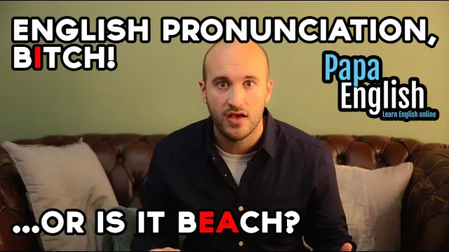 English Pronunciation: Bitch or Beach?