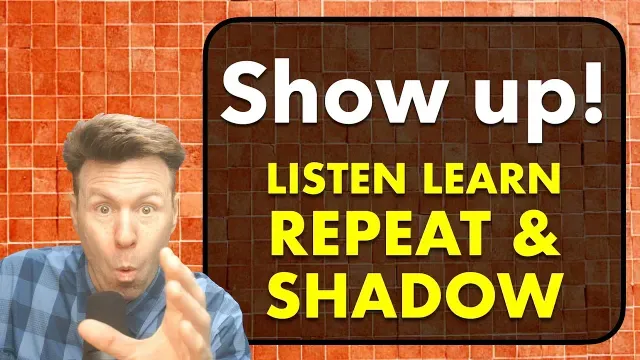 Show up! POWERFUL English Speaking Practice Repeat After Me Shadowing