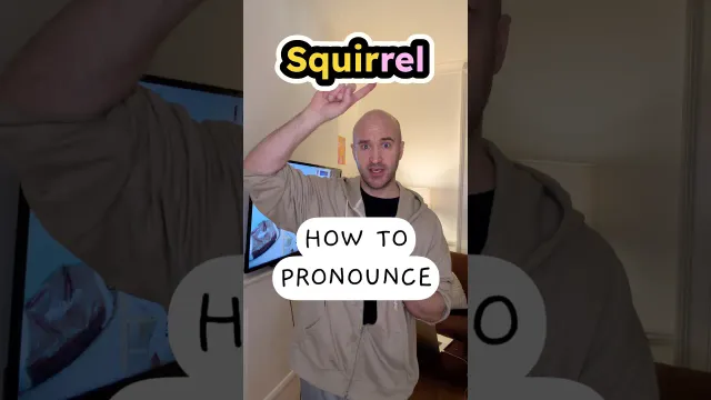 Pronounce “Squirrel” the EASY way!