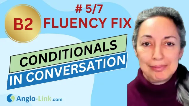 ENGLISH FLUENCY FIX | Conditionals (0, 1, 2, 3, Mixed) - Usage Guide | B2 English course #5/7