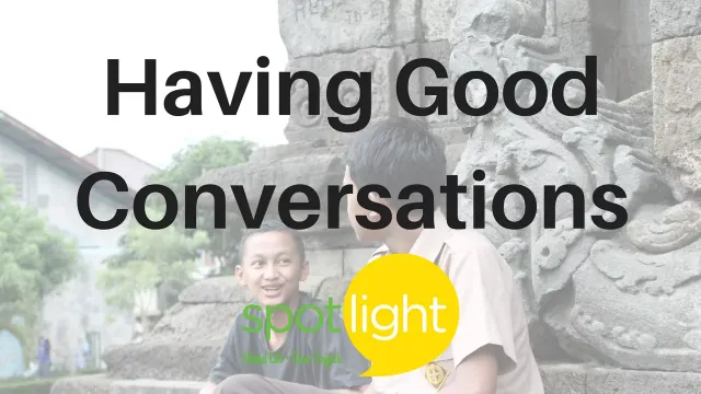 Having Good Conversations | practice English with Spotlight