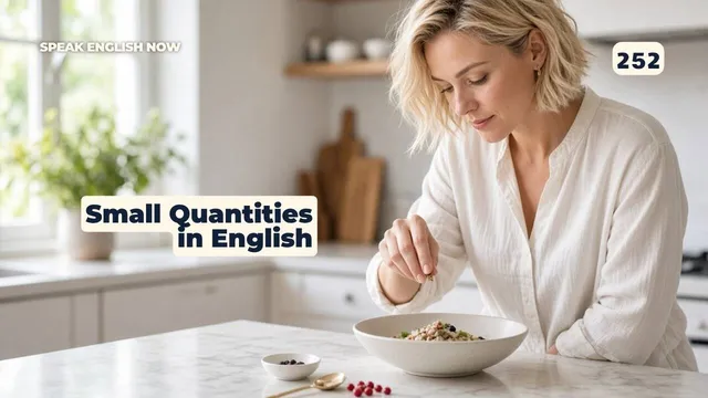 252 Words and Phrases to Describe Small Quantities in English