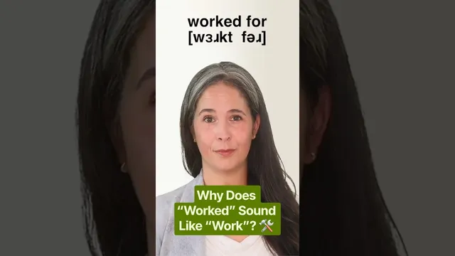 Why Does “Worked” Sound Like “Work”? 🛠️