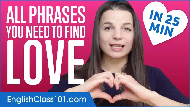 Learn English in 25 Minutes - ALL Phrases You Need to Find Love