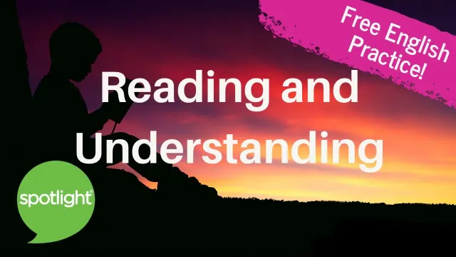 Reading and Understanding | practice English with Spotlight