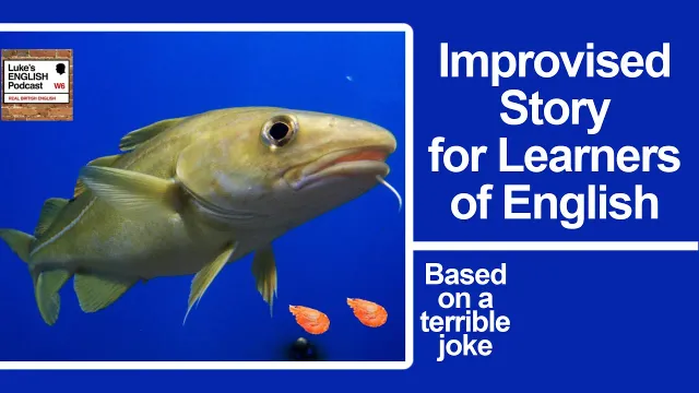 The Prawn Story / Improvised Storytelling for Learners of English [From LEP#166]