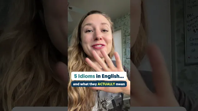 5 idioms in English... and what they ACTUALLY mean