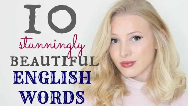 10 Stunningly Beautiful English Words