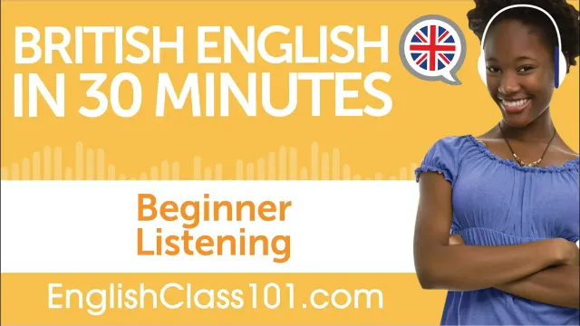 30 Minutes of British English Listening Comprehension for Beginner