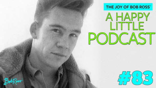 A Boy Named Bob | Episode 83 | The Joy of Bob Ross: A Happy Little Podcast®