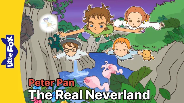 Peter Pan 7–8 | Welcome to the Real Neverland! | Classic Story for Kids | Little Fox