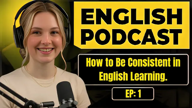 Learn English with Podcast | How to Be Consistent in English Learning | English Podcast