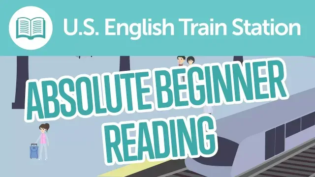 English Train Station Reading Comprehension for Absolute Beginners