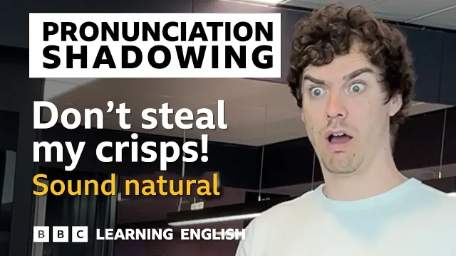👄 Who stole my crisps?! Pronunciation Shadowing