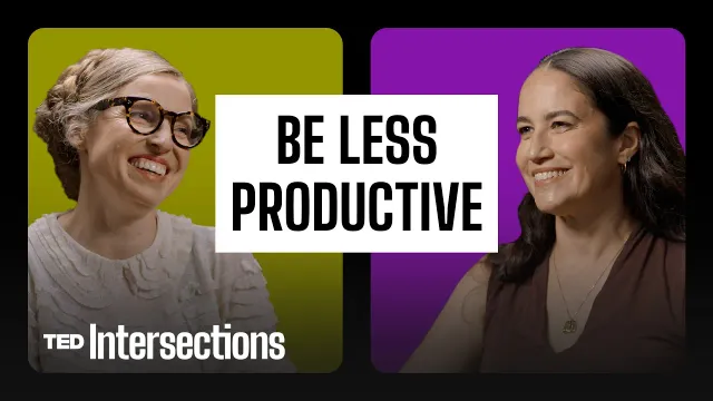 How to Escape Your Obsession with Productivity | TED Intersections