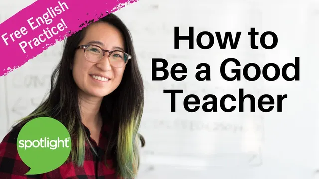 How to Be a Good Teacher | practice English with Spotlight