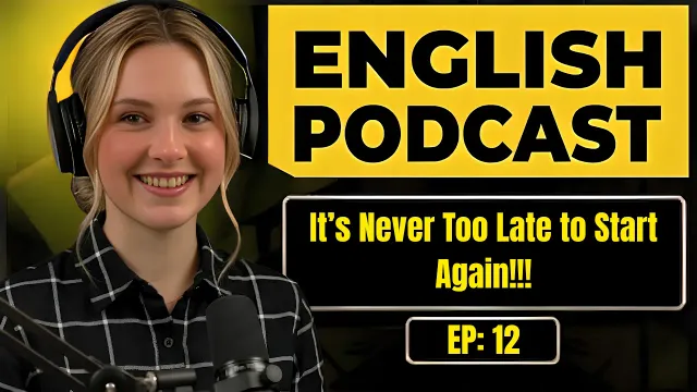 It’s Never Too Late to Start Again | Improve Your English Listening | Easy English Podcast