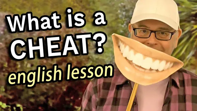 Are you a cheat? What does the word 'cheat' mean? Have you ever been cheated?