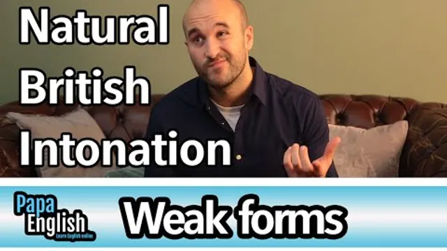 Natural British Intonation - Weak Forms