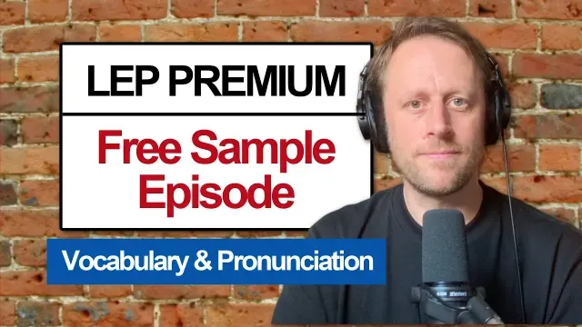 A Free Sample of LEP Premium Series 71 🏆 Vocabulary & Pronunciation [958]