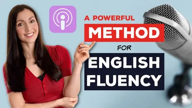 Improve your English Fluency with Podcasts - A Powerful Method