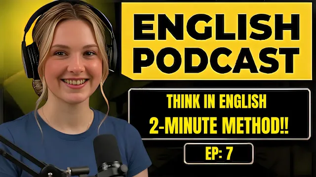 How to Start Thinking in English Every Day | The 2-Minute Method | Easy English Podcast