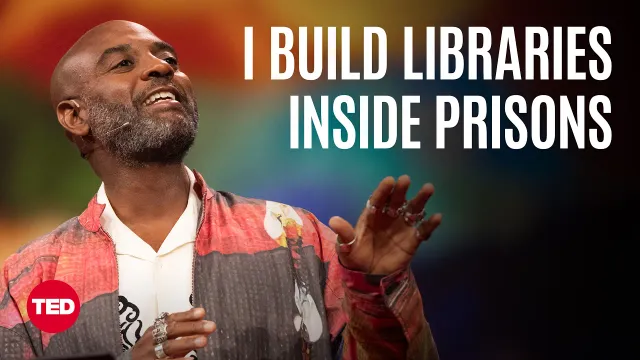 Why I’m Building Libraries Inside Prisons | Reginald Dwayne Betts | TED
