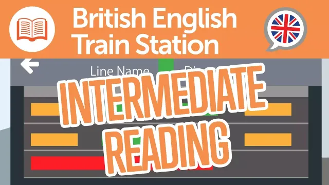 British English Intermediate Trains and Stations Reading Practice