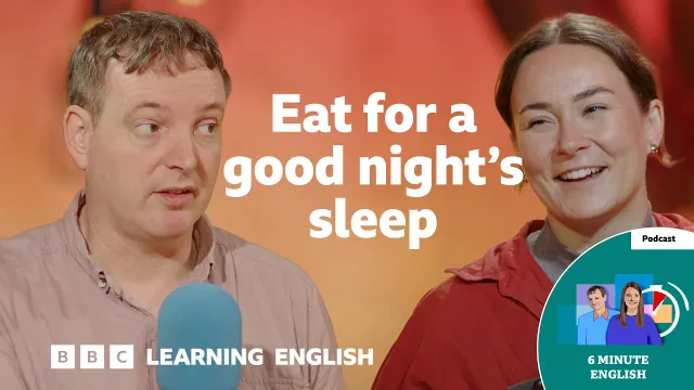 What should you eat for a better night’s sleep? ⏲️ 6 Minute English