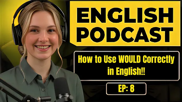 How to Use WOULD Correctly in English | Real Conversations | Learn English Podcast