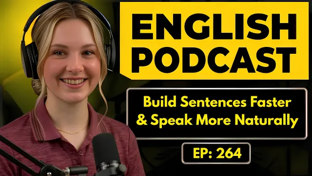 English Podcast to Improve Your English | Build Sentences Faster & Speak More Naturally