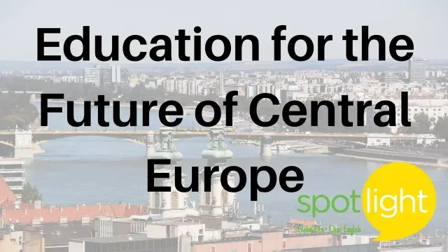 Education for the Future of Central Europe | practice English with Spotlight