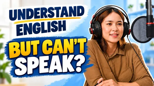 A2-B2 English listening practice | You Understand English But Can’t Speak? Here’s How to Fix It