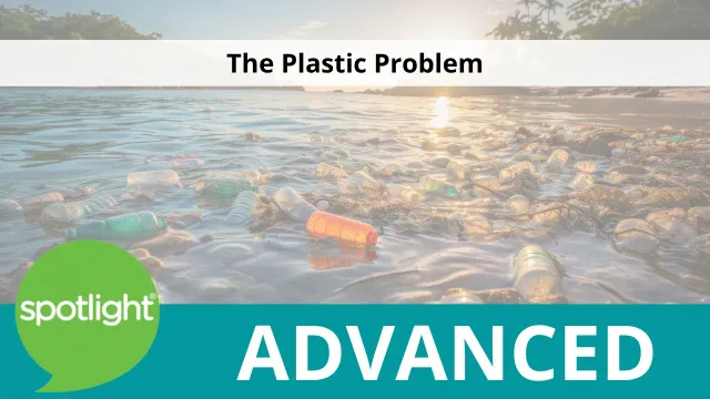 The Plastic Problem | ADVANCED | practice English with Spotlight