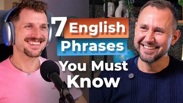 7 English Phrases Every English Learner Should Know — PODCAST for Learners