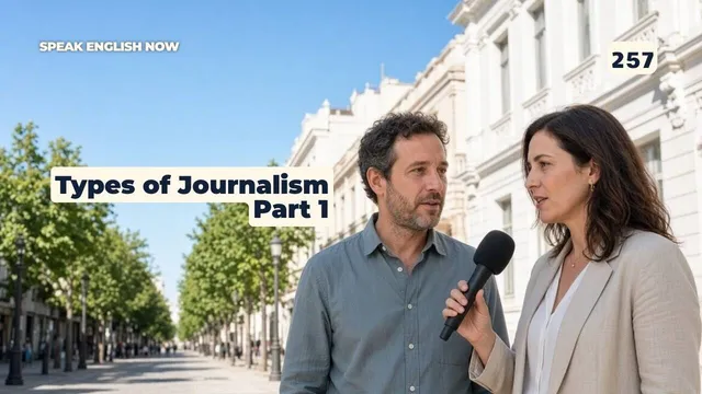 257 Different Types of Journalism Part 1