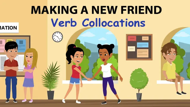 Making a New Friend - Verb Collocations