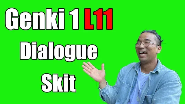 【Genki 1】 Lesson 11 - Dialogue (Skit)