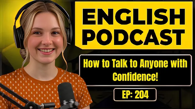 How to Talk to Anyone with Confidence | English Podcast For Learning English | Easy English Podcast