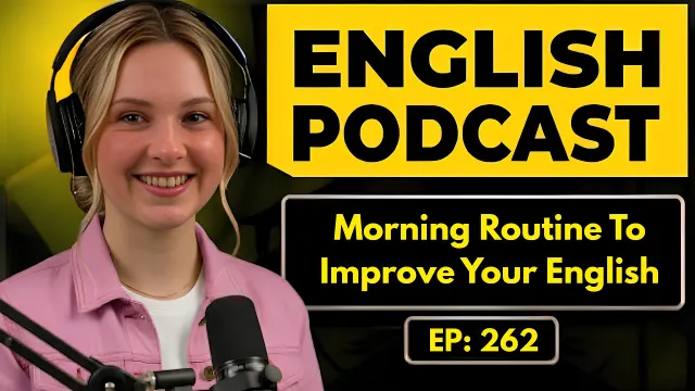 Morning Routine To Improve Your English | Easy English Podcast for Conversation Practice B1
