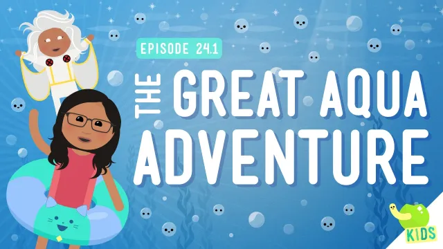 The Great Aqua Adventure: Crash Course Kids #24.1